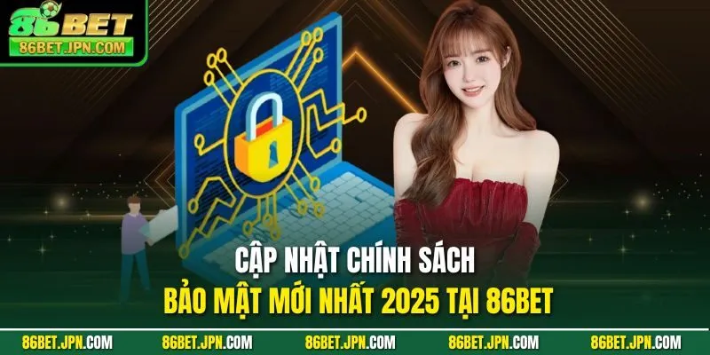 Chính Sách Bảo Mật 86BET – Chơi Game An Toàn Không Sợ Rủi Ro - HAVOR.SITE