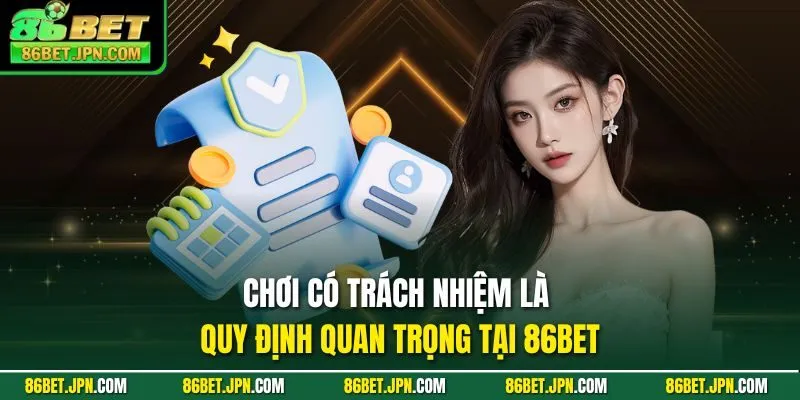 Chơi Có Trách Nhiệm Tại 86BET Hưởng Mọi Quyền Lợi Hấp Dẫn - HAVOR.SITE