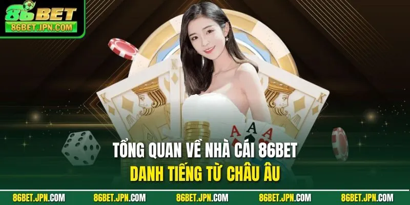 Về Nhà Cái 86BET – Điểm Hẹn Cá Cược Đổi Thưởng Hot Nhất 2026 - HAVOR.SITE