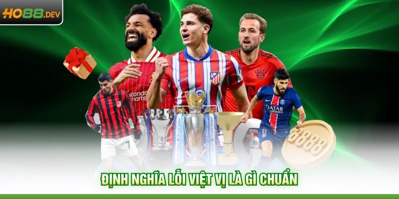 Việt Vị Là Gì - Tìm Hiểu 5 Luật Bóng Đá Tại Nhà Cái HO88  - HAVOR.SITE