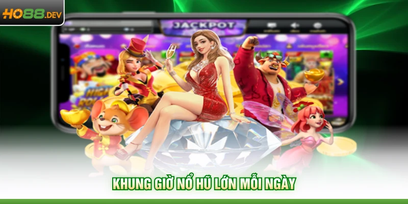 Khung Giờ Nổ Hũ Tại HO88 Mang Lại Cơ Hội Thắng 99% - HAVOR.SITE Khung Giờ Nổ Hũ Tại HO88 Mang Lại Cơ Hội Thắng 99% - HAVOR.SITE