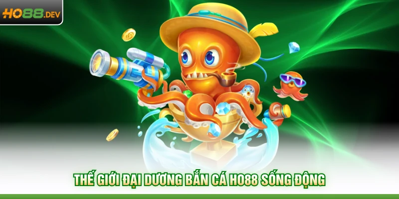 Bắn Cá HO88 - Chinh Phục Đại Dương Bao La Cùng Thương Hiệu - HAVOR.SITE Bắn Cá HO88 - Chinh Phục Đại Dương Bao La Cùng Thương Hiệu - HAVOR.SITE